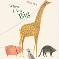 Chronicle Books When I Am Big Book