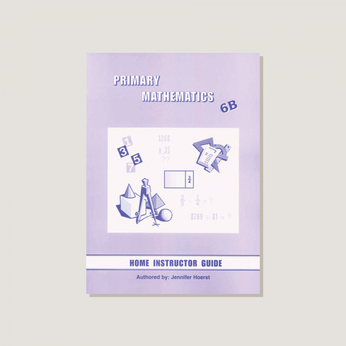 Primary Mathematics U.S. Edition Home Instructor's Guide 6B