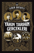 Yakin Tarihin Gercekleri-İlber Ortayli